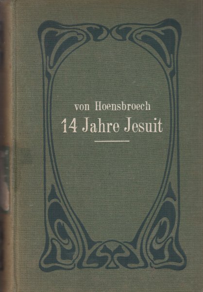 14 Jahre Jesuit. Zwei Bücher in einem Band (1. und letzte Seite fehlen)