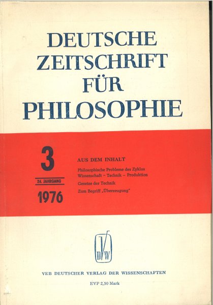 Deutsche Zeitschrift für Philosophie Nr. 3/1976 Aus dem Inhalt: Philosophische Probleme des Zyklus Wissenschaft - Technik - Produktion. u.a. Themen  (mit Wasserschaden)
