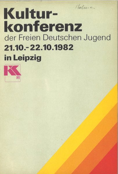 Kulturkonferenz der Freien Deutschen Jugend 21.10.-22.10. 1982 in Leipzig (FDJ) Die Verantwortung der FDJ für Kultur und Kunst in den Kämpfen der Zeit. Referat von Hartmut König