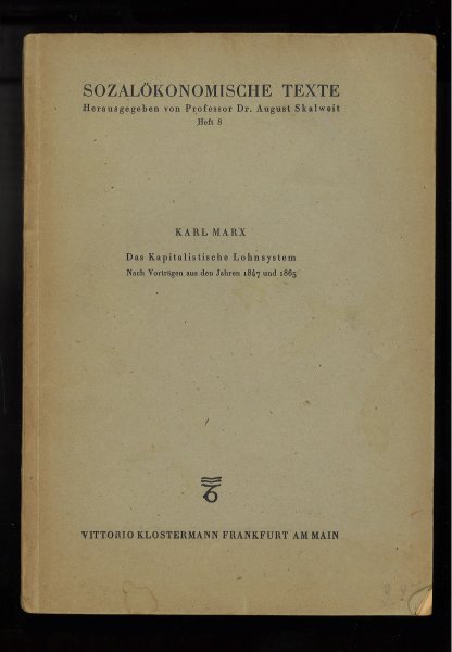 Sozialökonomische Texte Heft 8 Das kapitalistische Lohnsystem. Nach Vorträgen aus den Jahren 1847 und 1865 Hrsg. A. Skalweit