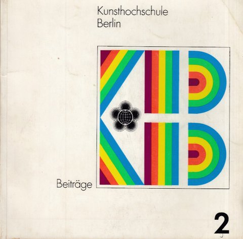 Kunsthochschule Berlin. Beiträge 2. Mit mehrsprachigem Geleitwort von Prof. Walter Womacka , H. H. Heuer  (Weltfestspiele 1993 Design)