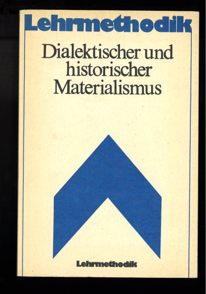 Lehrmethodik Dialektischer und historischer Materialismus.