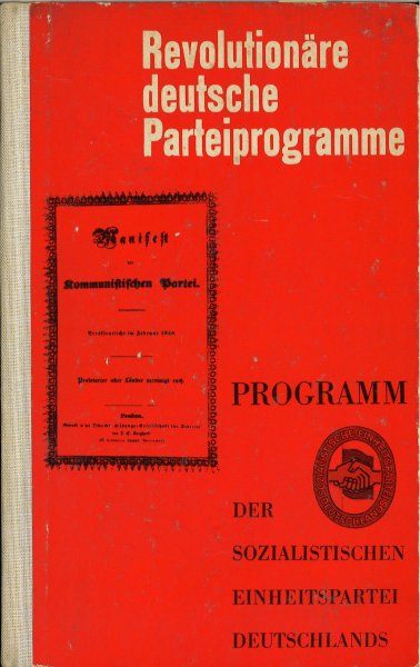 Revolutionäre deutsche Parteiprogramme. Vom Kommunistischen Manifest zum Programm des Sozialismus