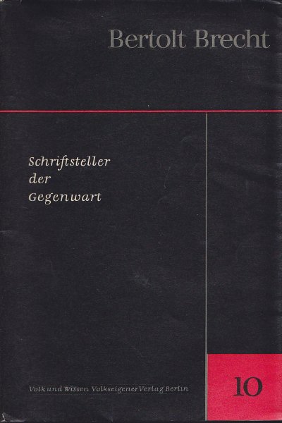 Schriftsteller der Gegenwart Heft 10 . Bertolt Brecht. Leben und Werk