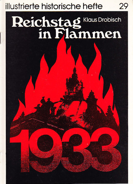 Reichstag in Flammen. Illustrierte historische Hefte Nr. 29 IHH