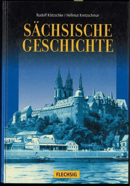 Sächsische Geschichte. Sonderausgabe für Flechsig-Buchvertrieb