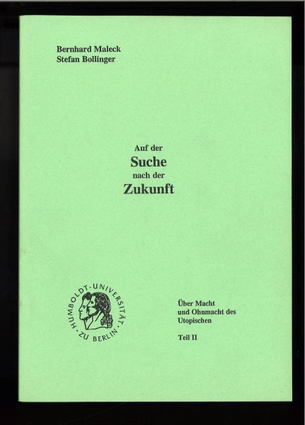 Auf der Suche nach der Zukunft. Über Macht und Ohnmacht des Utopischen. Teil 2