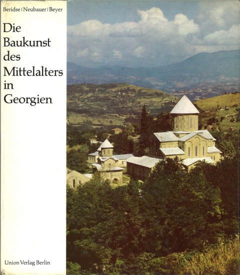 Die Baukunst des Mittelalters in Georgien, vom 4. bis zum 18. Jahrhundert. Mit Aufnahmen von Klaus G. Beyer.