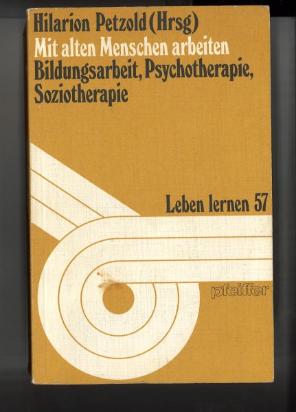 Mit alten Menschen arbeiten. Bildungsarbeit, Psychotherapie, Soziotherapie. Reihe Leben lernen Nr. 57 (Bibliotheksbuch, mit wenigen Anstreichungen)