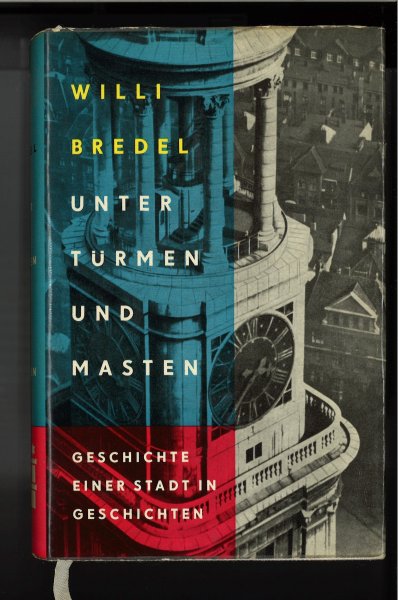 Unter Türmen und Masten. Geschichte einer Stadt in Geschichten