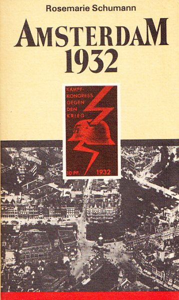 Amsterdam 1932 Der Weltkongreß gegen den imperialistischen Krieg. Schriftenreihe Geschichte