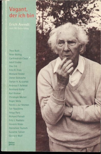 Vagant, der ich bin. Erich Arendt zum 90. Geburtstag. Texte und Beiträge zu seinem Werk
