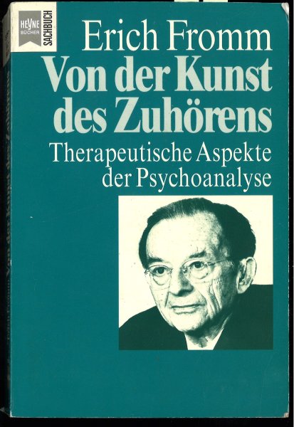 Von der Kunst des Zuhörens. Therapeutische Aspekte der Psychoanalyse. Schriften aus dem Nachlaß Band 5 Heyne Sachbuch Nr. 19/5051