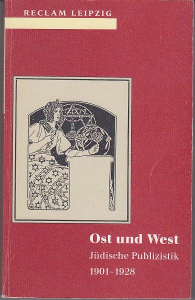 Ost und West. Jüdische Publizistik 1901-1928 Reclam-Bibliothek Bd. 1557