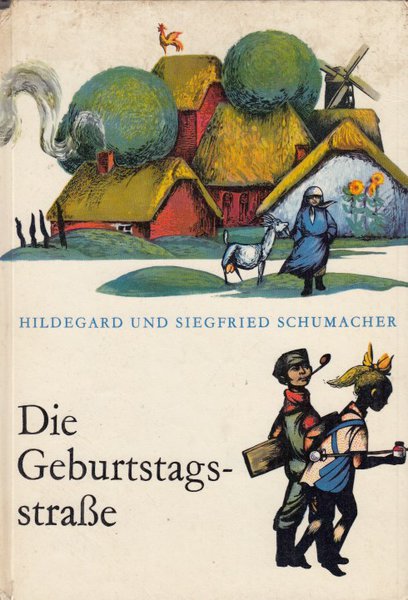 Die Geburtstagsstraße. Kinderbuch (Illustr. Karl Georg Hirsch) Einband leicht angeschmutzt