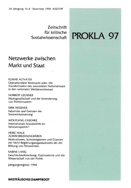 Prokla 97 24. Jahrgang Nr. 4 Dezember 1994 Zeitschrift für kritsche Sozialwissenschaft. Schwerpunkt der Themen: Netzwerke zwischen Markt und Staat