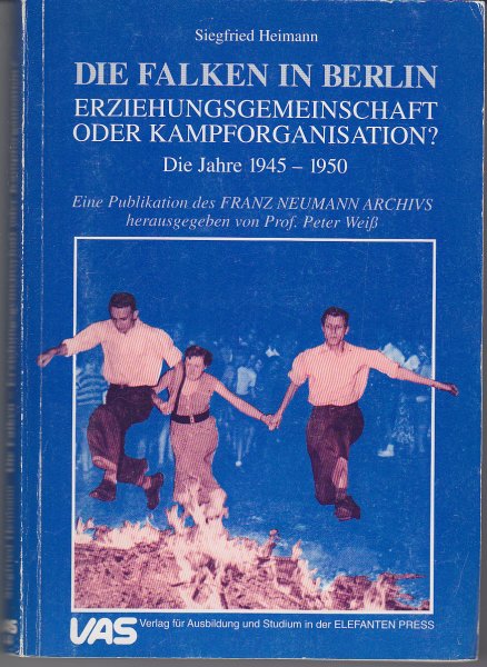 Die Falken in Berlin. Erziehungsgemeinschaft oder Kampforganisation? Die Jahre 1945-1950. VAS 44