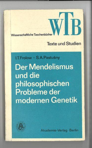 Der Mendelismus und die philosophischen Probleme der modernen Genetik (Wiss. Taschenbücher Bd. 223)