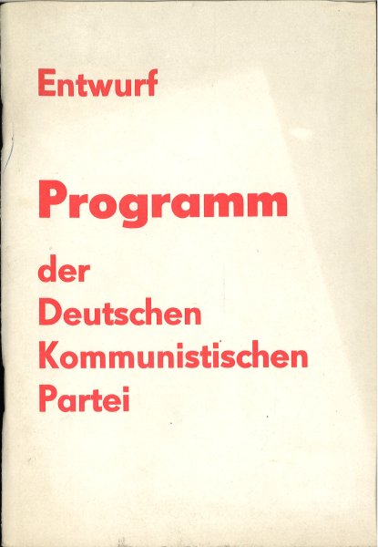 Programm der DKP. Entwurf, beschlossen von der 7. Tagung des Parteivorstandes der DKP am 19/20. November 1977 in Düsseldorf