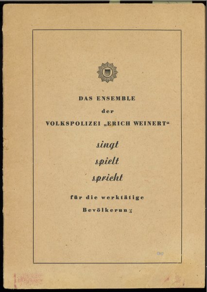 Das Ensemble der Volkspolizei 'Erich Weinert' singt, spielt, spricht für die werktätige Bevölkerung. Programm-Repertoire 1951/1952 (Rarität) leider mit kleinem Wasserschaden im Innenteil