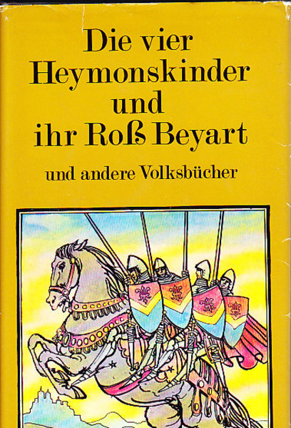 Die vier Heymonskinder und ihr Roß Beyart und andere Volksbücher (Illustr. Gerhard Goßmann)