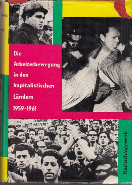 Die Arbeiterbewegung in den kapitalistischen Ländern 1959-1961. Nachschlagewerk (angegilbt)