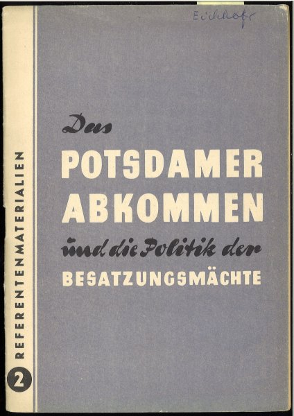 Das Potsdamer Abkommen und die Politik der Besatzungsmächte. Referentenmaterialien Nr. 2