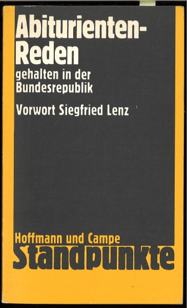 Abiturientenreden gehalten in der Bundesrepublik. Mit einem Vorwort von Siegfried Lenz. Reihe Standpunkte (Kleine Vermerke im Inhaltsverzeichnis)