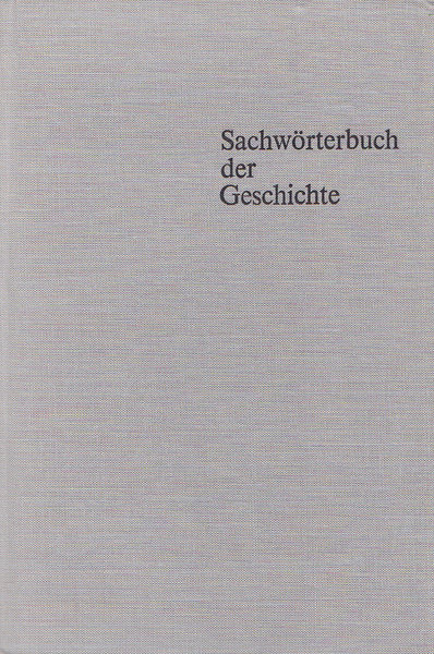 Sachwörterbuch der Geschichte Deutschlands und der deutschen Arbeiterbewegung. In zwei Bänden. Band 1 A-K