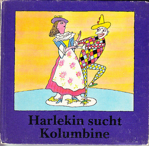 Harlekin sucht Kolumbine (Illustr. Volker Pfüller) Kinderbuch mit Gebrauchsspuren
