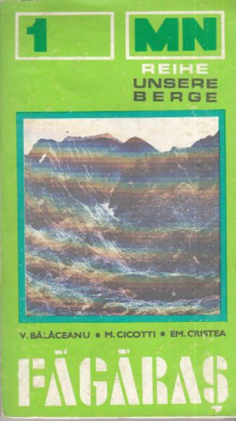 Das Fägäras-Gebirge. MN 1 Reihe Unsere Berge. Reiseführer mit Karte (Heftbindung lose)