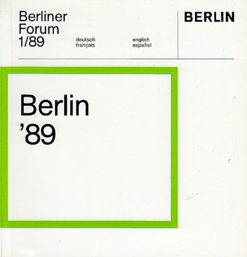 Berliner Forum 1/89 - Berlin '89 (in deutsch, französisch, englisch und spanisch)