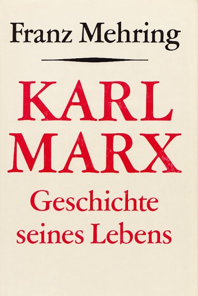 Karl Marx. Geschichte seines Lebens