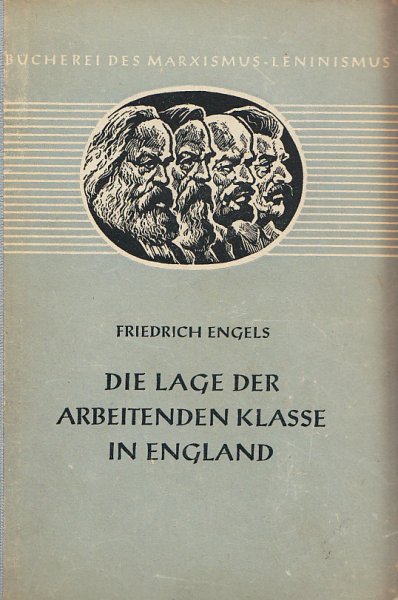 Die Lage der arbeitenden Klasse in England. Nach eigener Anschauung und  authentischen Quellen. Bücherei des Marxismus-Leninismus Band 30