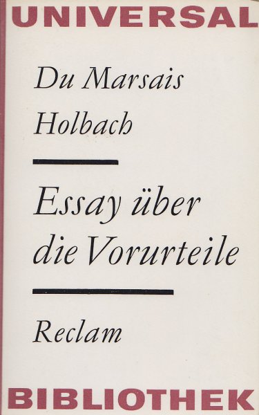 Essays über die Vorurteile oder Vom Einfluß der Meinungen auf die Sitten und das Glück der Menschen. Reclam Philosophie Bd. 443