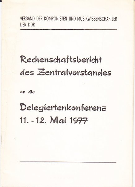 Verband der Komponisten und Musikwissenschaftler der DDR, Delegiertenkonferenz 11.-12-5.1977 Rechenschaftsbericht