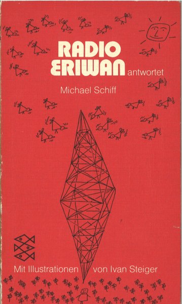 Radio Eriwan antwortet. Michael Schiff. Illustr. I. Steiger (1. Vorsatzblatt lose)