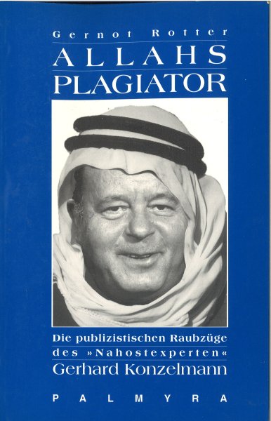 Allahs Plagiator. Die publizistischen Raubzüge des 'Nahostexperten' Gerhard Konzelmann