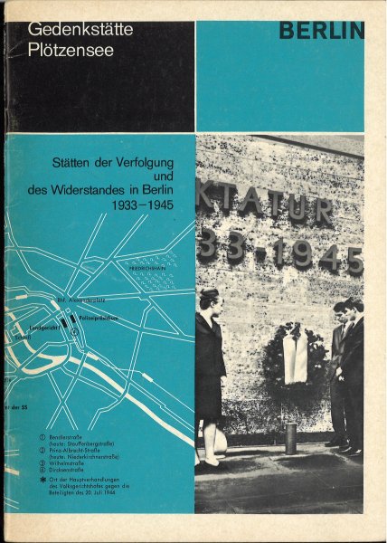 Gedenkstätte Plötzensee. Stätten der Verfolgung und des Widerstandes in Berlin 1933-1945. Berlin.