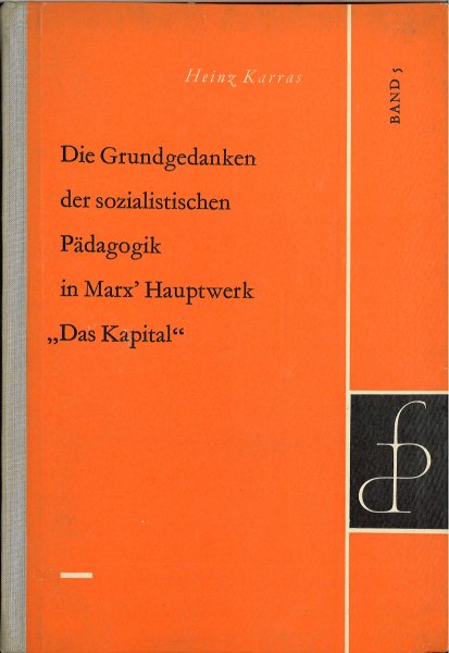 Die Grundgedanken der sozialistischen Pädagogik in Marx Hauptwerk 