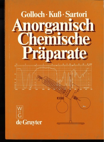 Anorganisch-chemische Präparate. Darstellung und Charakterisierung ausgewählter Verbindungen. Mit 91 Abbildungen