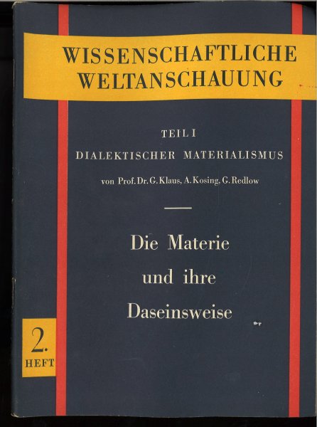 Wissenschaftliche Weltanschauung. Teil I. Dialektischer Materialismus. Die Materie und ihre Daseinsweise. Heft 2