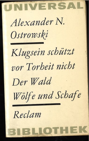 Klugsein schützt vor Torheit nicht - Der Wald - Wölfe und Schafe. Dramatik Reclam Universal-Bibliothek Band 608