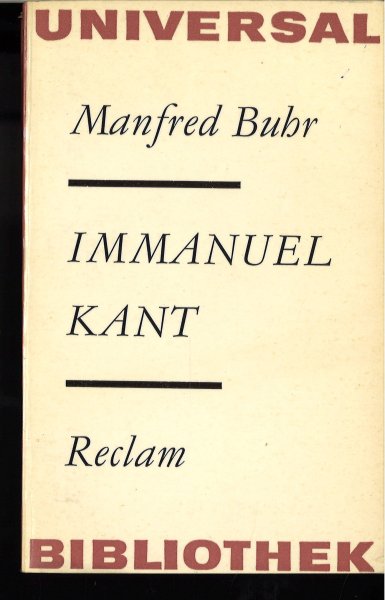 Immanuel Kant. Einführung in Leben und Werk. Reclam Philosophie Bd. 437.