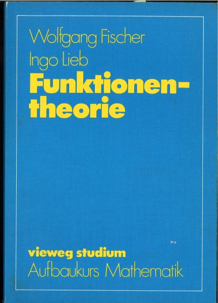 Funktionentheorie. Mit 47 Abbildungen. Aufbaukurs Mathematik. Vieweg studium 47. 3. berichtigte Auflage