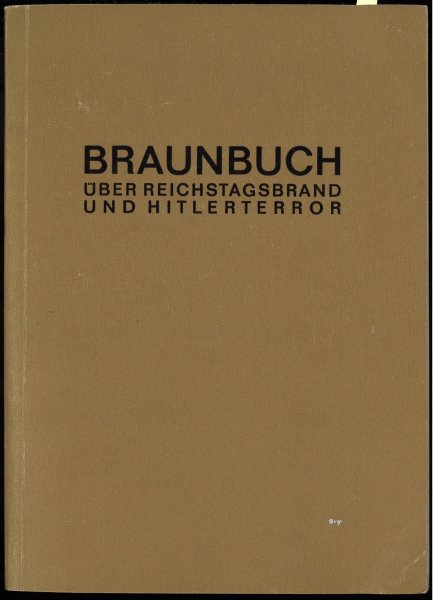 Braunbuch über Reichstagsbrand und Hitlerterror. Das Original-Braunbuch von 1933 Faksimile-Nachdruck 1973. Mit einem Nachwort von A. Abusch