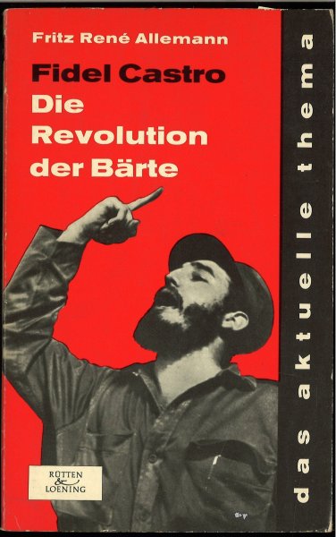 Fidel Castro. Die Revolution der Bärte. Das aktuelle Thema Band 8