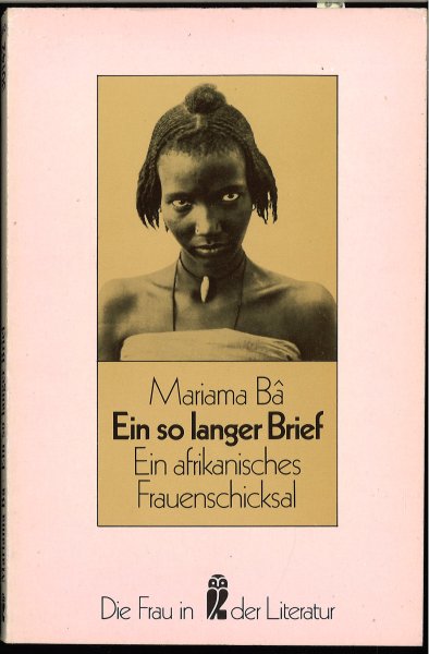 Ein so langer Brief. Ein afrikanisches Frauenschicksal. Die Frau in der Literatur. Mit einem Nachwort von R. Italiander. Ullstein Buch Nr. 30142