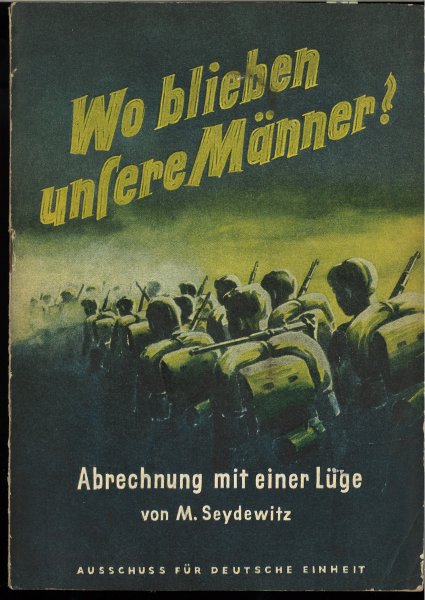 Wo bleiben unsere Männer? Abrechnung mit einer Lüge. Ausschuss für deutsche Einheit