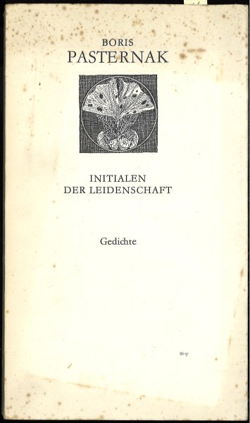 Initialen der Leidenschaft. Gedichte (Weiße Lyrik Reihe) Hrsg. von Edel Mirowa-Florin. Nachgedichtet von Günter Deicke. Zweisprachige Ausgabe russisch und deutsch